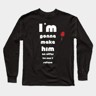The Godfather quote Long Sleeve T-Shirt